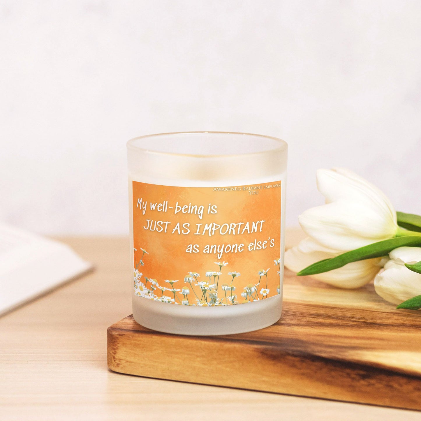 My Well-being Is Just As Important As Anyone Else's 9 oz Frosted Glass Candle