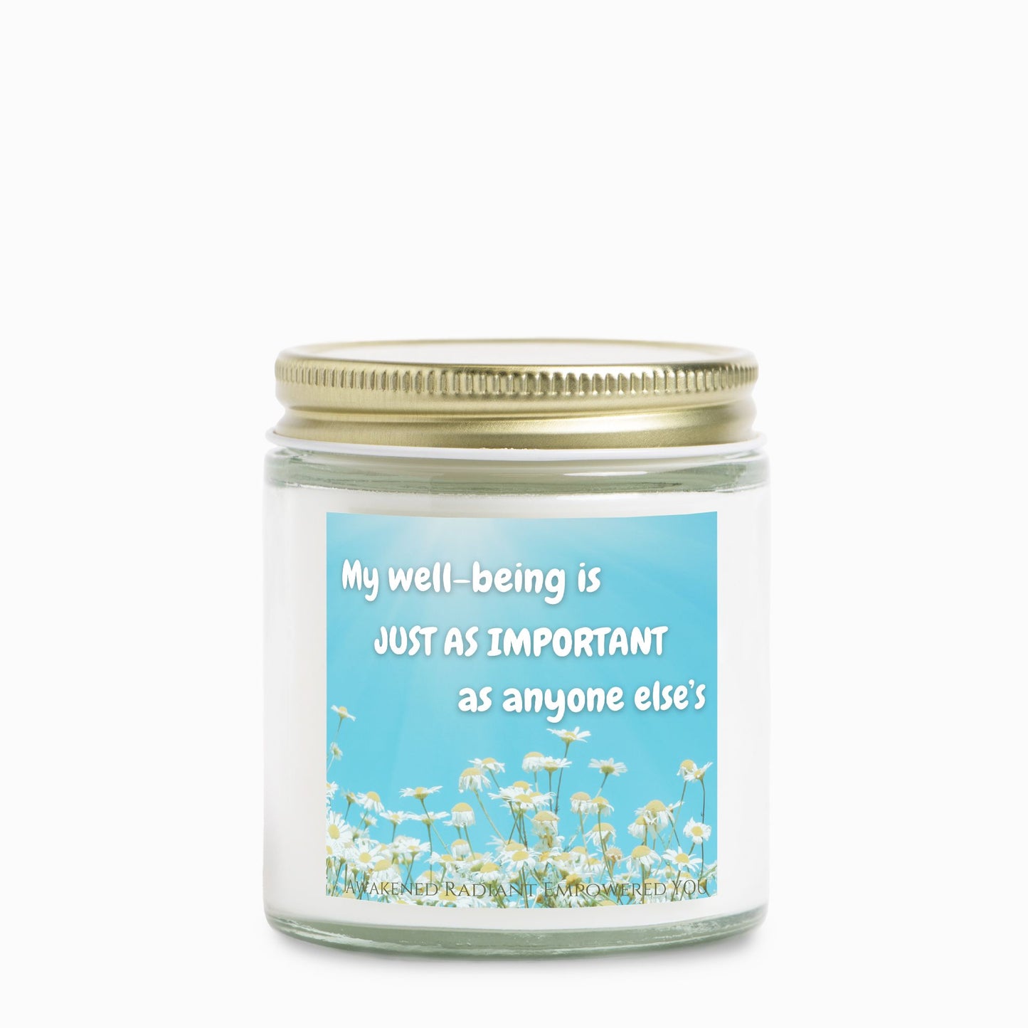 My Well-Being Is Just As Important As Anyone Else's 4 oz Clear Jar Candle