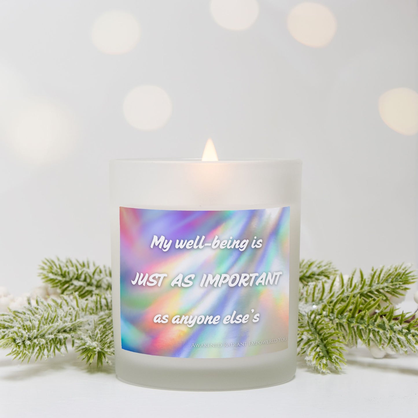 My Well-being Is Just As Important As Anyone Else's 9 oz Frosted Glass Candle