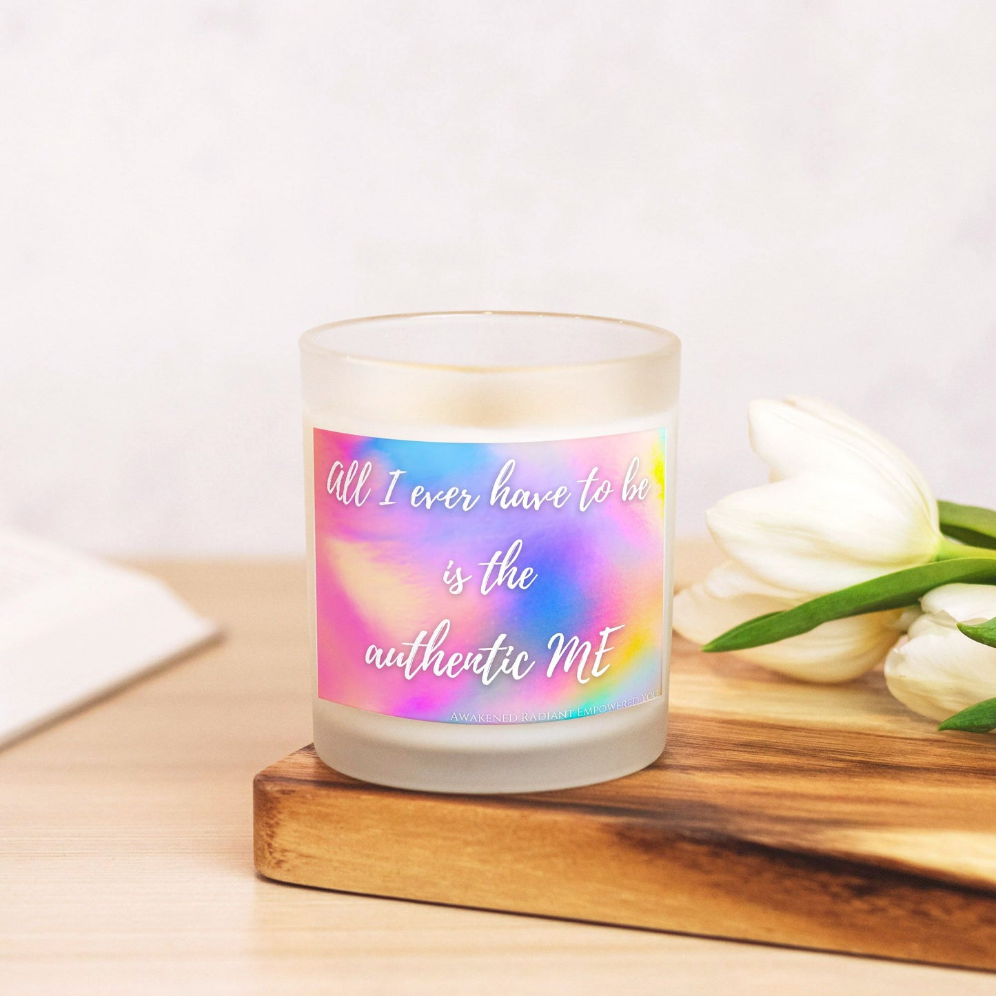 All I Ever Have To Be Is The Authentic ME 9 oz Frosted Glass Candle