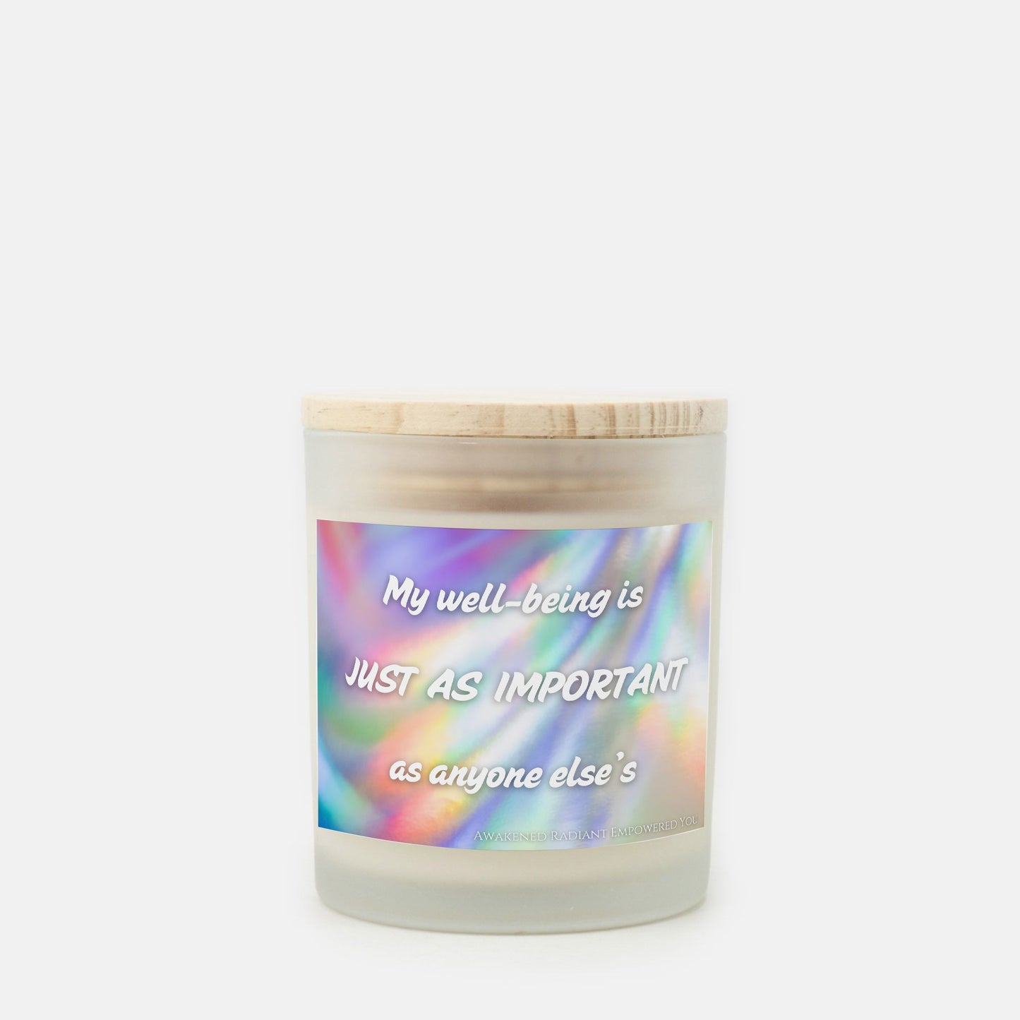 My Well-being Is Just As Important As Anyone Else's 9 oz Frosted Glass Candle